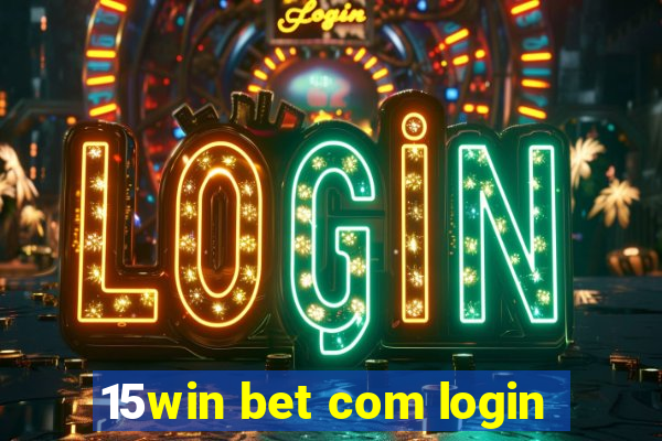 15win bet com login